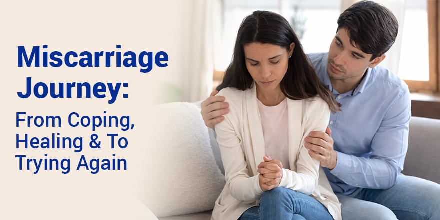 Miscarriage Journey: From Coping, Healing, and To Trying Again